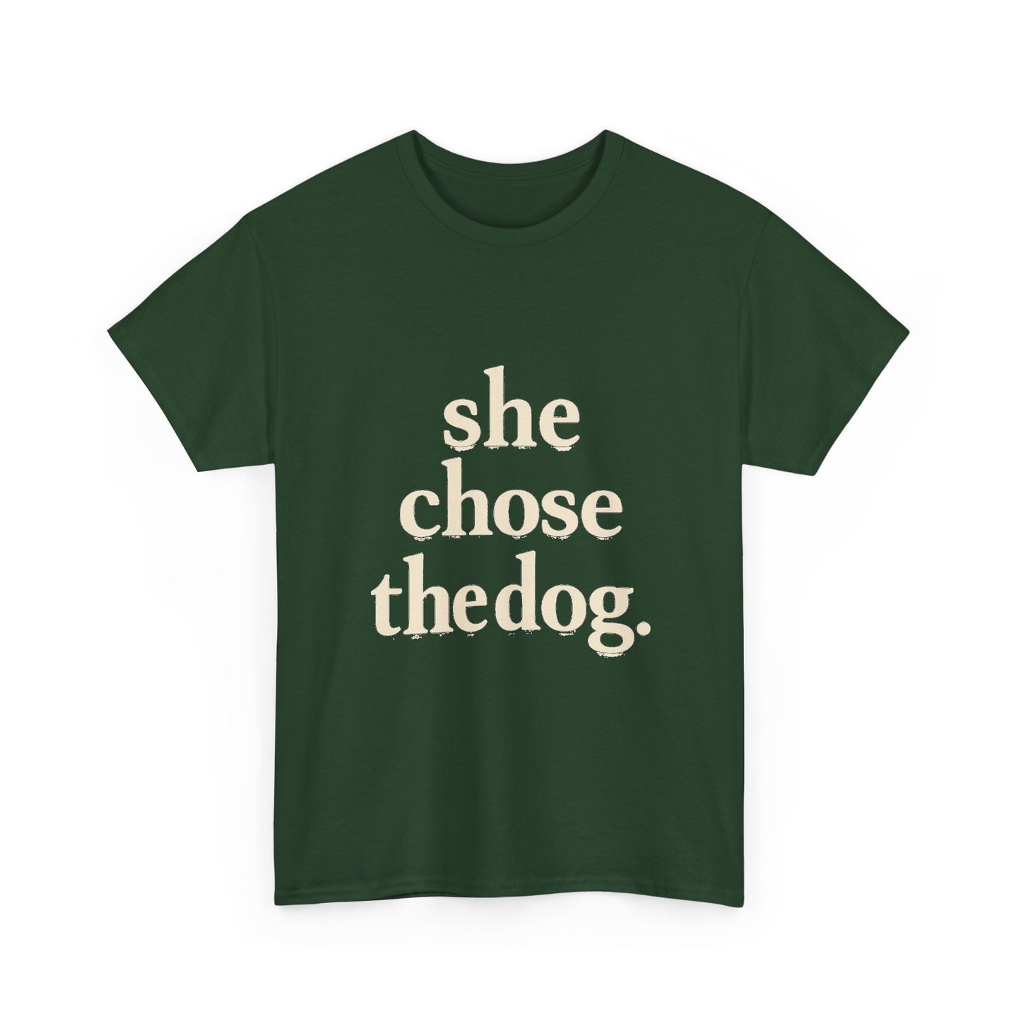 She Chose the Dog T-Shirt — Funny Dog Lover Tee