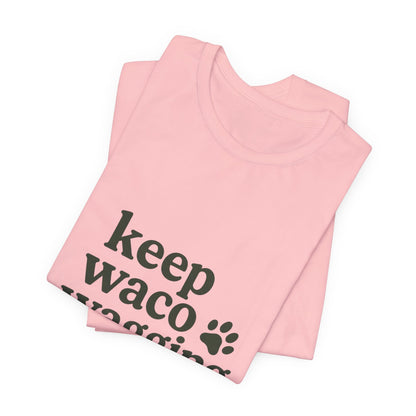 Walks, Treats & Waco Streets Dog T-Shirt — Keep Waco Wagging