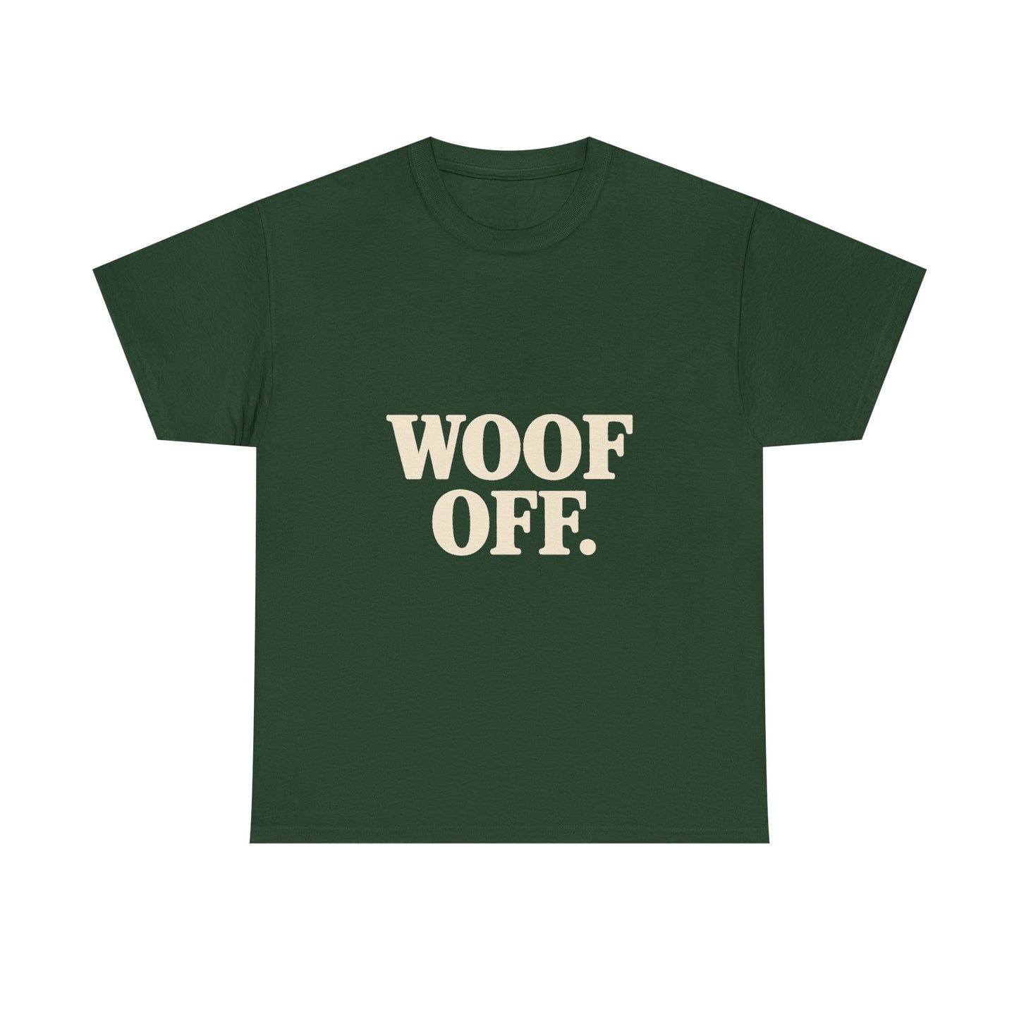 Woof Off T-Shirt - Funny Dog Lover Tee