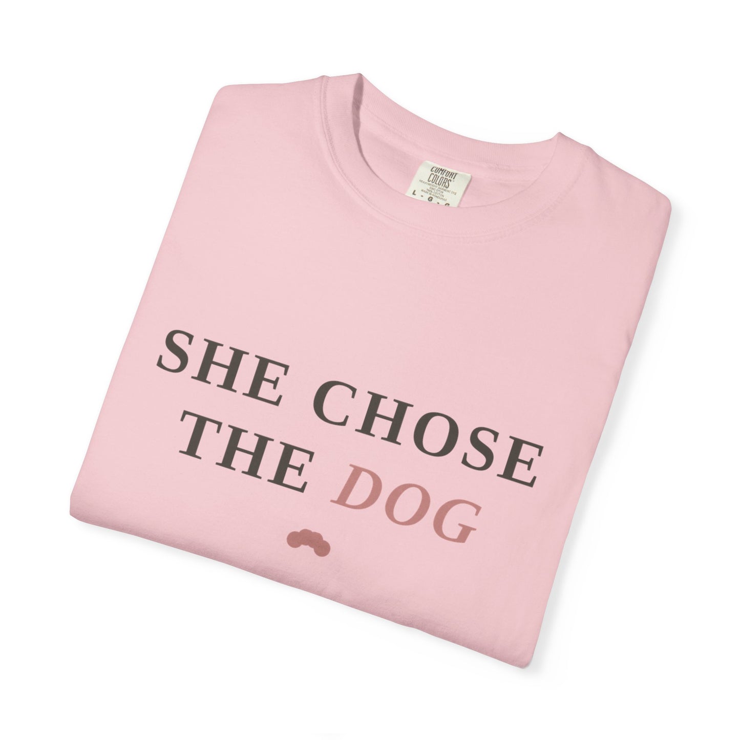 She Chose the Dog T-Shirt — Funny Dog Lover Tee