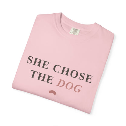 She Chose the Dog T-Shirt — Funny Dog Lover Tee