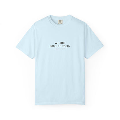 Weird Dog Person T-Shirt — Funny Dog Lover Graphic Tee