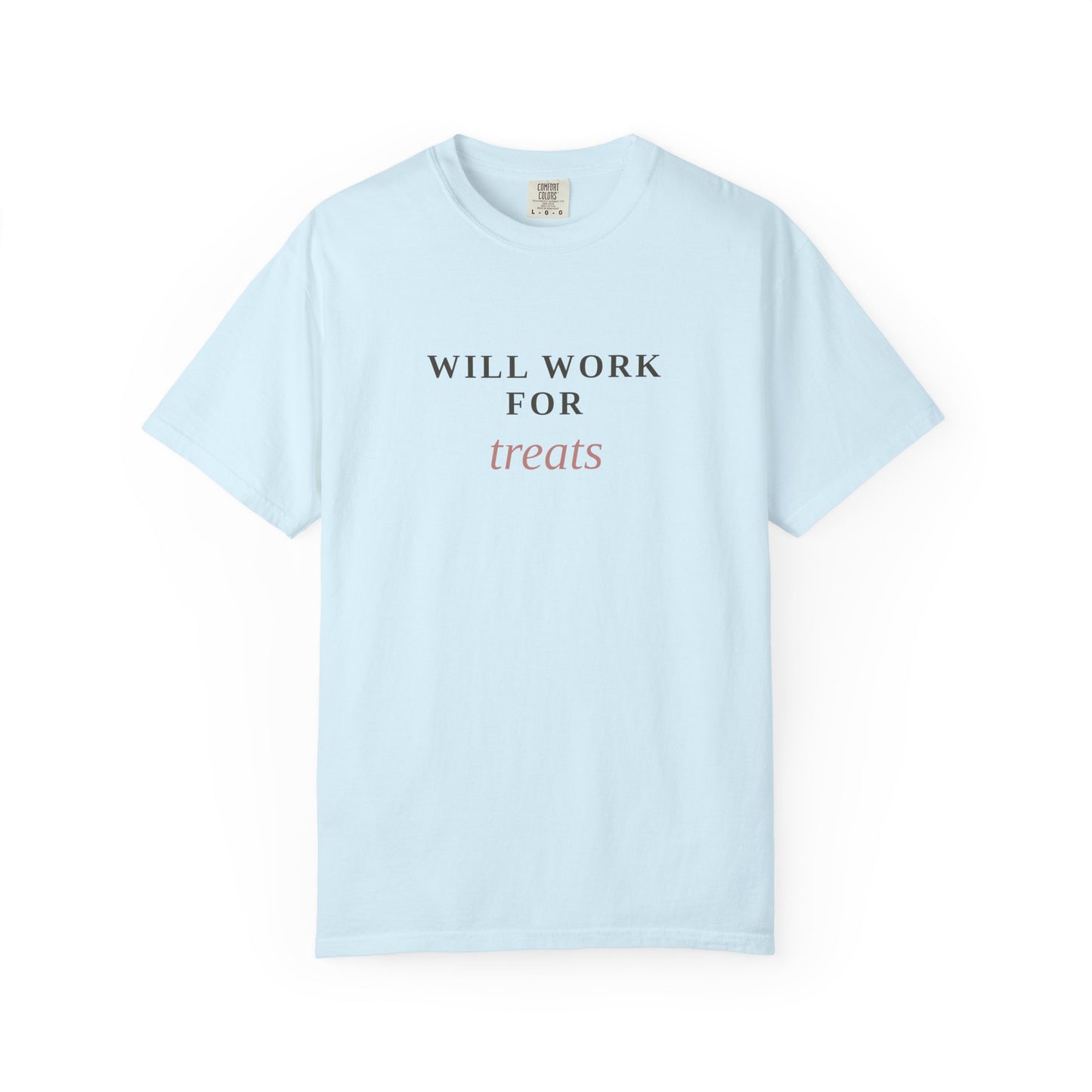 Will Work For Treats T-Shirt — Funny Dog Lover Tee