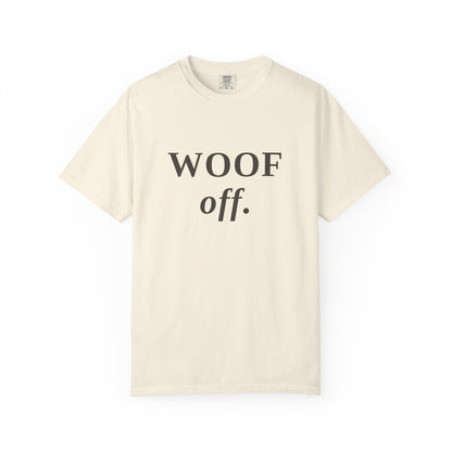 "WOOF off." Graphic T-Shirt — Minimal Dog Lover Tee