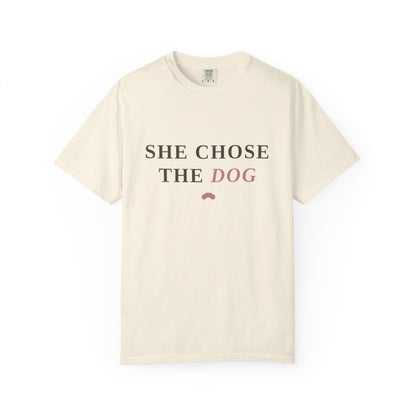 She Chose the Dog T-Shirt — Funny Dog Lover Tee