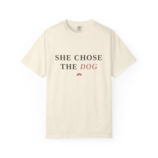 She Chose the Dog T-Shirt — Funny Dog Lover Tee