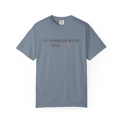 "It Started With One Dog" T-Shirt — Funny Multi-Dog Lover Tee