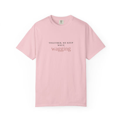 Waco Wagging Tee — "Together, We Keep Waco Wagging" Dog Lover T-Shirt