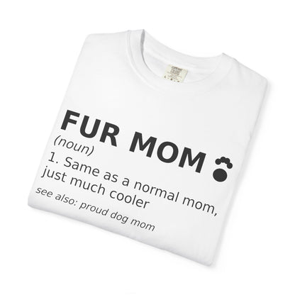 Fur Mom T-Shirt — Funny Dog Mom Definition Tee