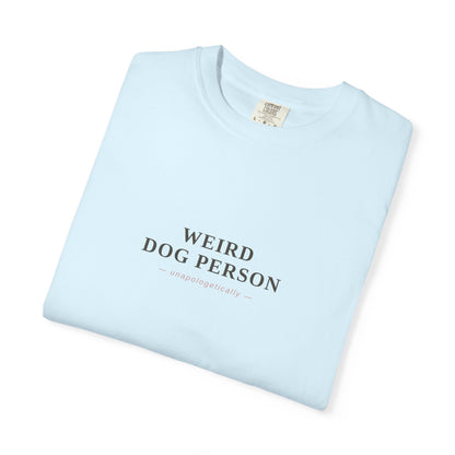 Weird Dog Person T-Shirt — Funny Dog Lover Graphic Tee